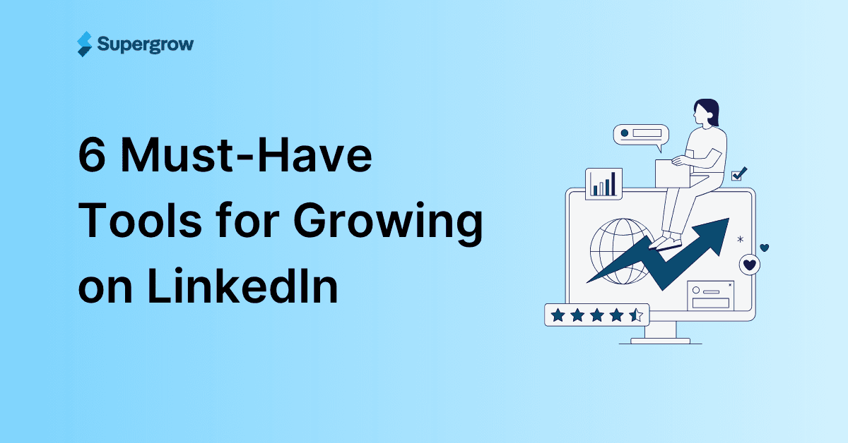6 Must-Have LinkedIn Creator Tools for Growing on LinkedIn in 2025